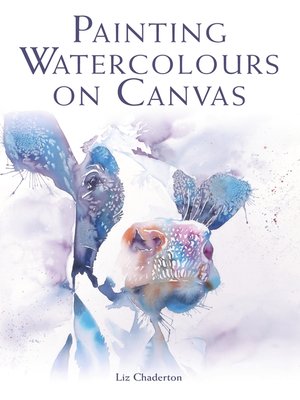 cover image of Painting Watercolours on Canvas